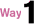 Way 1