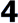4