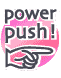 Power Push !!