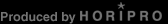 Produced by HORIPRO