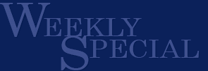 WEEKLY SPECIAL