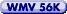 WMV 56K