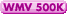 WMV 500K
